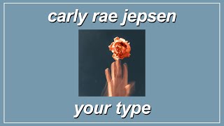 Your Type - Carly Rae Jepsen (Lyrics)