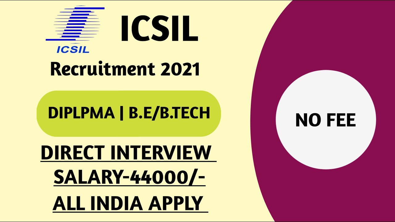 ICSIL RECRUITMENT 2021 | ICSIL ONLINE FORM 2021 | DIPLOMA | B.TECH | ICSIL VACANCY 2021