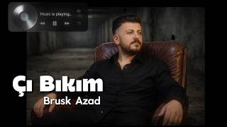 Brusk Azad - Çi Bikim (Ne Yapayım) 2026 - Türkçe Altyazılı Kürtçe Şarkı