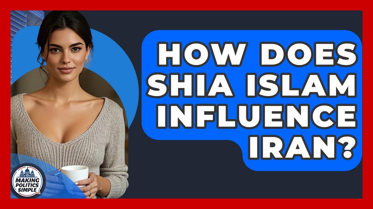 How Does Shia Islam Influence Iran? - Making Politics Simple