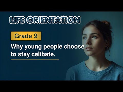 Life Orientation Grade 9: Why young people choose to abstain from sex