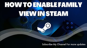 HOW TO ENABLE FAMILY VIEW IN STEAM | NESWARE ANALYTICS | 2022