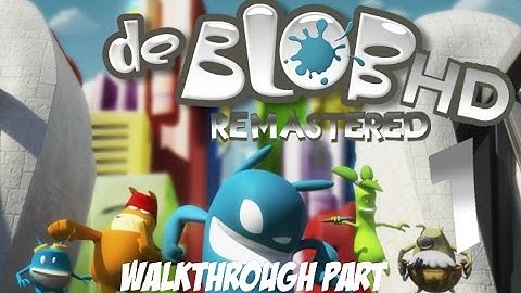 de blob remastered walkthrough part 1-1 pc 1080p