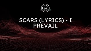 Scars Lyric Video   I Prevail