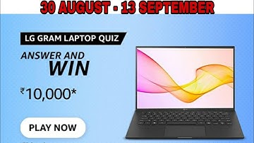 Amazon LG Gram Laptop Quiz Answers Today l Win 10000 Amazon Pay Balance l 30 August 2021