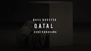 Qatal | Guru Randhawa, Sanjoy & Gill Machhrai [Bass Boosted Edition] • WITHOUT PREJUDICE