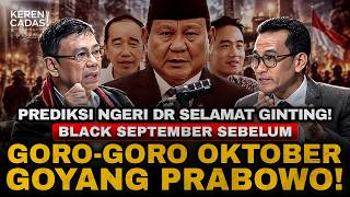 PREDIKSI NGERI DR SELAMAT GINTING! BLACK SEPTEMBER SEBELUM GORO-GORO OKTOBER GOYANG PRABOWO!