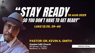 “STAY READY SO YOU DON’T HAVE TO GET READY” by Dr  Kevin A  Smith
