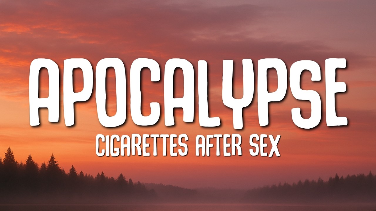 Cigarettes After Sex - Apocalypse (Lyrics)