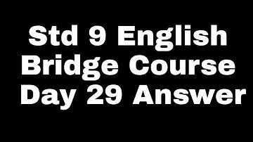 Std 9 English Bridge Course Day 29 Activity 29 Answer in short English