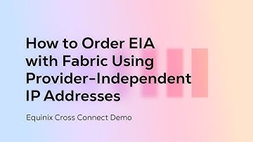How to Order EIA with Fabric Using Provider-Independent IP Addresses