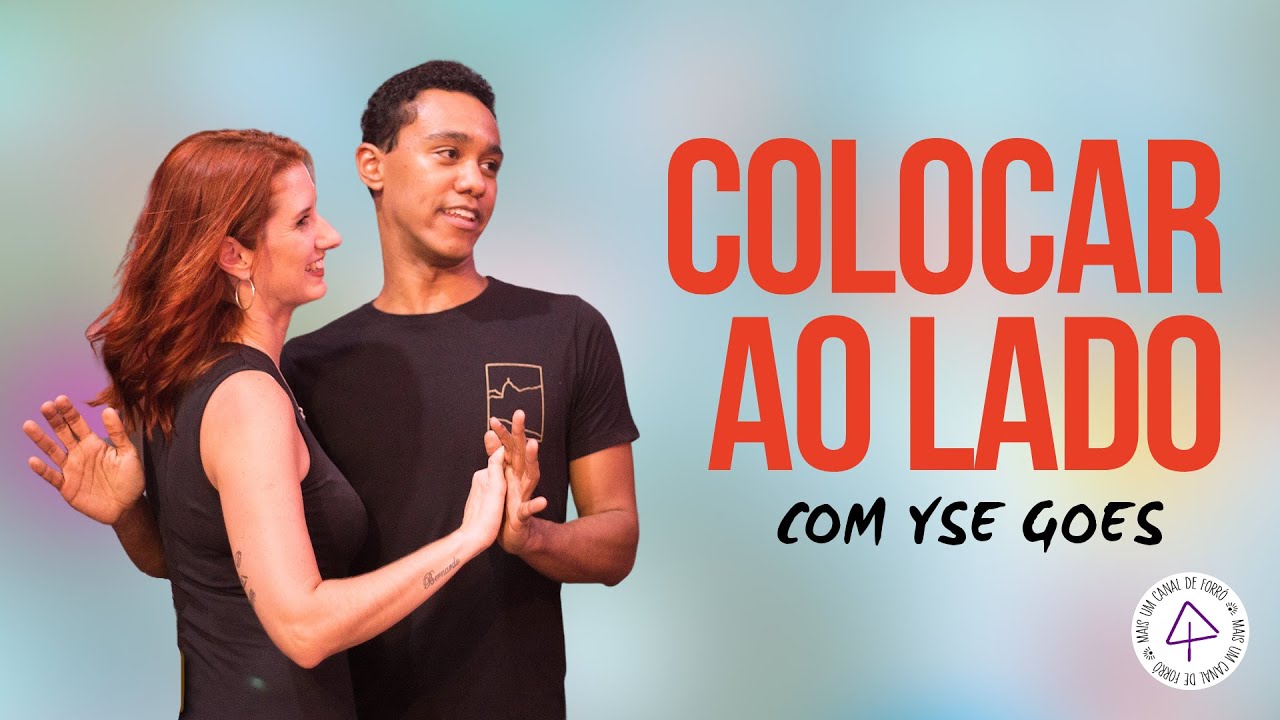 Colocar ao Lado com Yse Goes | Aula de Forró 17