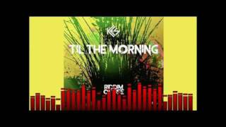 Kes x Dwala - Til The Morning [Riddim Life]