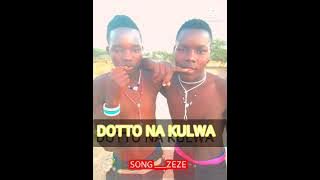 KULWA NA DOTTO UJUMBE WA ZEZE