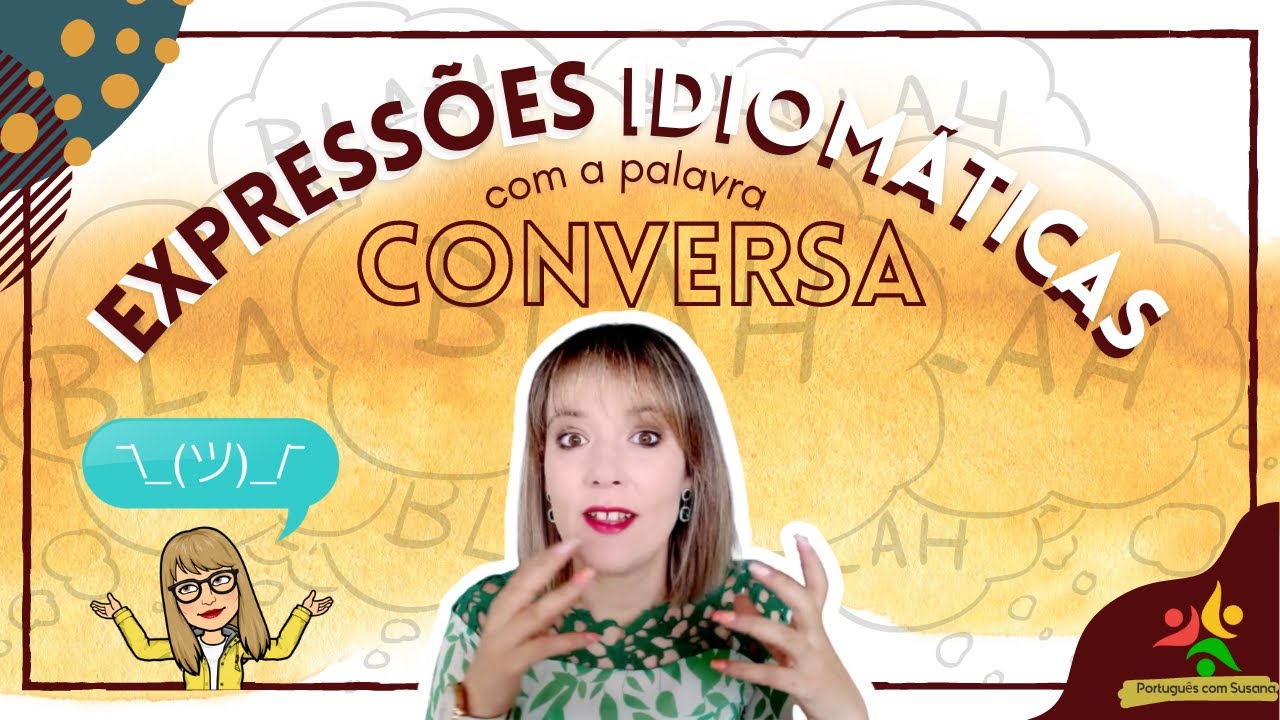 4 EXPRESSÕES IDIOMáTICAS com a palavra CONVERSA