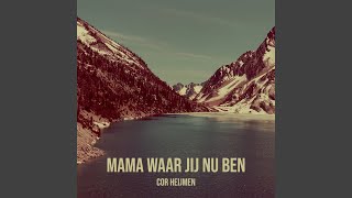 Download Lagu Mama Waar Jij Nu Ben MP3