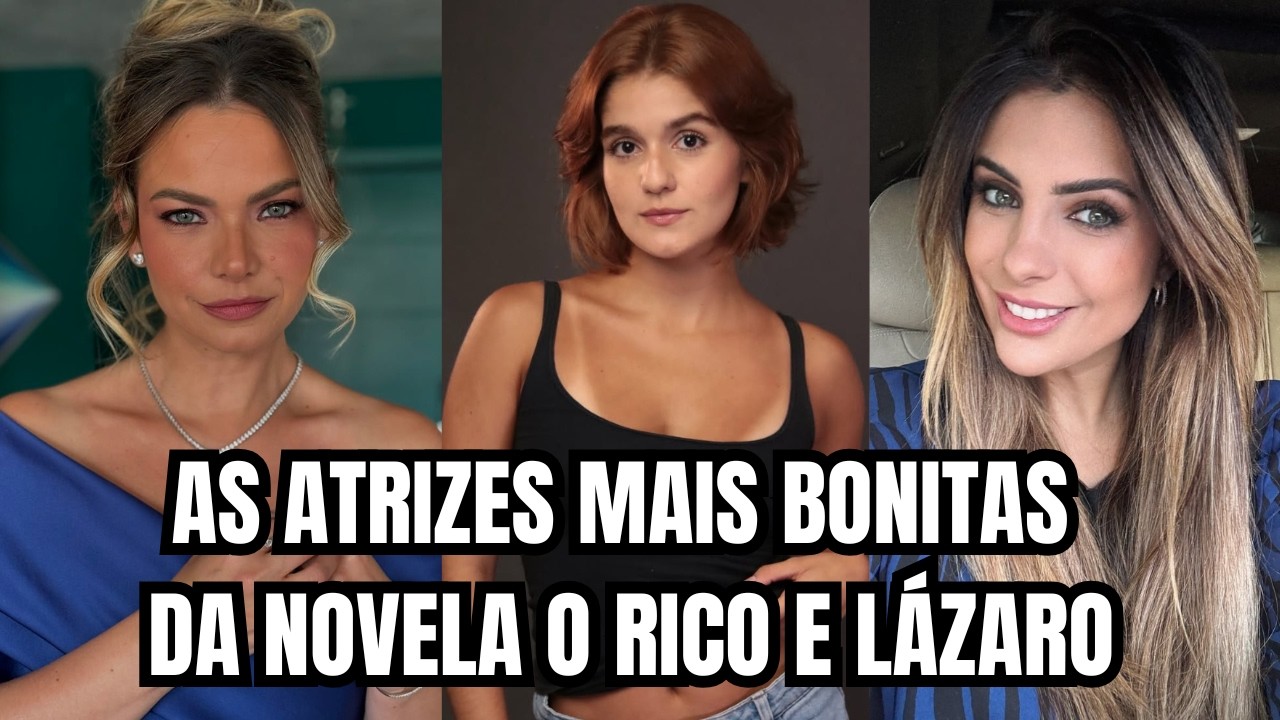 O RICO E LÁZARO: TOP 20 ATRIZES MAIS BONITAS QUE BRILHARAM NA NOVELA!