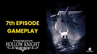 Hollow Knight 7th Day GAMEPLAY