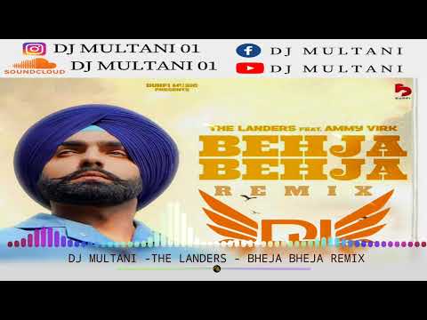 DJ MULTANI - THE LANDERS - AMMY VIRK - BHEJA BEHJA REMIX