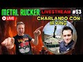 RuckerStream #53: Charlando de METAL con IRVING - anecdotas, metal y más