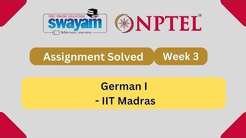 German 1 week 3 Assignment nptl swayam 2024