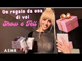 Un REGALO da UNA di VOI🎁💝 SHOW E TELL~ ASMR