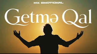 Getmə Qal — Tanrıya Səssiz Dua | MX Emotional (Official Music Video)