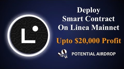 How to deploy a smart contract on Linea Mainnet |  Linea Potential Airdrop | $20,000 Potential Gain