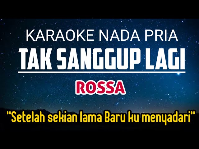 Rossa - Tak Sanggup Lagi Karaoke Male Key Nada Rendah Pria +2 (D mayor) class=