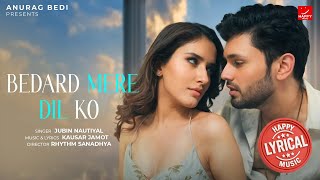 Download Lagu Bedard Mere Dil Ko | LYRICAL VIDEO | Jubin Nautiyal | Kausar Jamot | Happy Music |  Anurag Bedi MP3 Download Lagu Bedard Mere Dil Ko | LYRICAL VIDEO | Jubin Nautiyal | Kausar Jamot | Happy Music |  Anurag Bedi MP3
