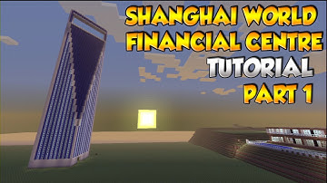 Minecraft Shanghai World Financial Center Tutorial Part 1