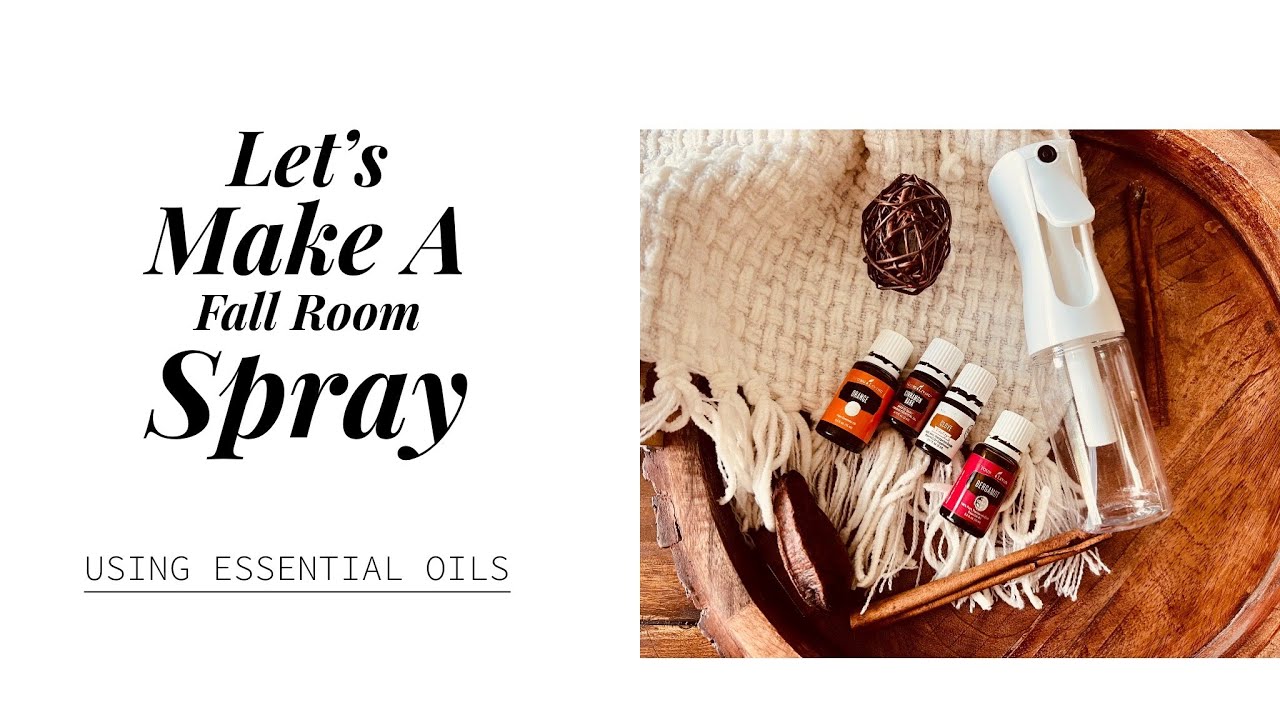 Let's make a fall room spray using essential oils! YouTube