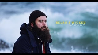 BELAU // WICKED ft. ANTONIA VAI (OFFICIAL 4K MUSIC VIDEO)