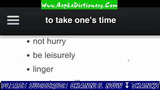 Take one’s time – Definition and meaning | Sentences | Synonyms | Antonyms | Images