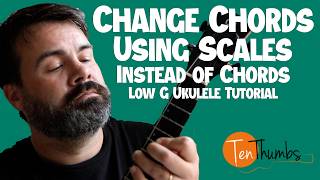 Master Smooth Ukulele Chord Changes Using Scales (Low G Ukulele Lesson)
