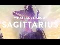 SAGITTARIUS!! What I love about Sagittarians! - TELL ME ABOUT THE SIGNS