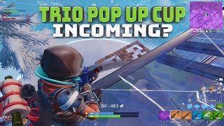 Could Trio Pop up Cup Be Incoming? - (Fortnite Battle Royale)
