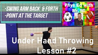 Under Hand Throwing Lesson 2