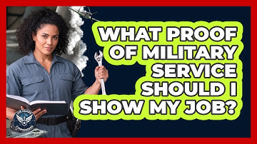 What Proof Of Military Service Should I Show My Job?