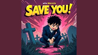 SAVE YOU