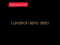 Landrick-Jeito dela (letra)