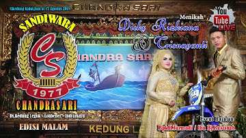 LIVE SANDIWARA "CHANDRA SARI" EDISI MALAM (CIKEDUNG KIDUL)