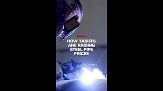 How tariffs are raising steel pipe prices