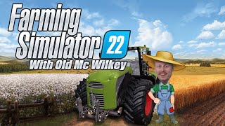 Old Mc Wilkey Is Back On The Farm! - Farming Simulator 22