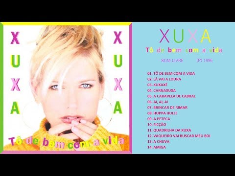CD Xuxa - TÔ DE BEM COM A VIDA  ℗ 1996