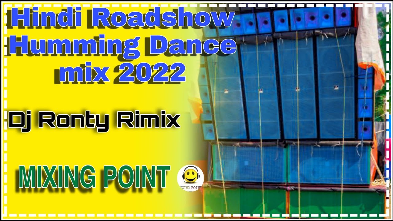 Hindi Roadshow Humming Dance Mix 2022 | Dj Ronty Rimix | MIXING POINT |