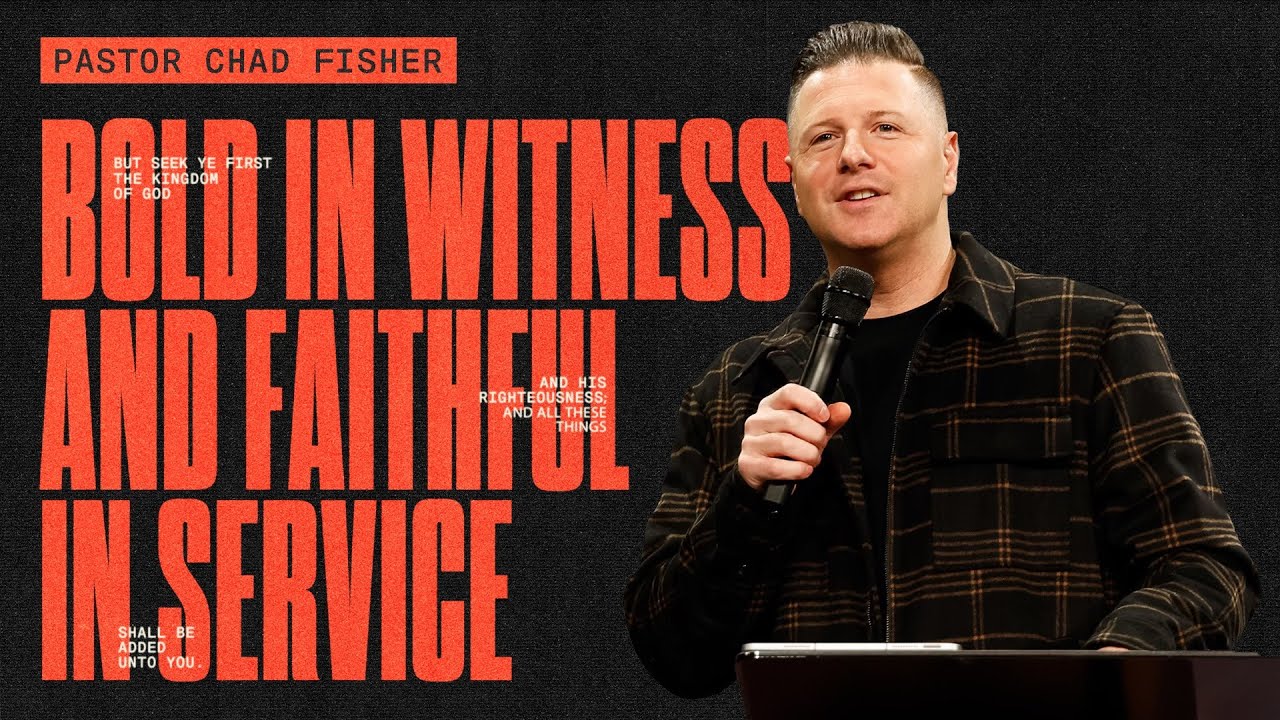 Bold in Witness and Faithful in Service | Chad Fisher | Rock City