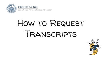 Fullerton College -How to Request Transcripts
