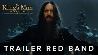 The King's Man: O Início | Trailer Red Band