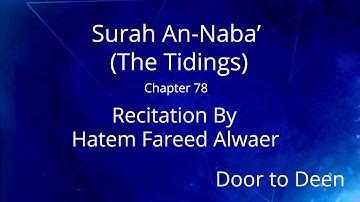 Surah An-Naba' (The Tidings) Hatem Fareed Alwaer  Quran Recitation